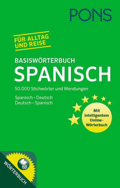 PONS Basiswörterbuch Spanisch: 50.000 Stichwörter & Wendungen. Mit intelligentem Online-Wörterbuch. Spanisch-Deutsch / Deutsch-Spanisch