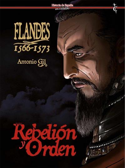 Flandes: 1566-1573. Rebelión y orden