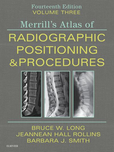 Merrill’s Atlas of Radiographic Positioning and Procedures E-Book