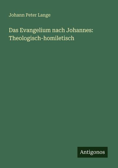 Das Evangelium nach Johannes: Theologisch-homiletisch