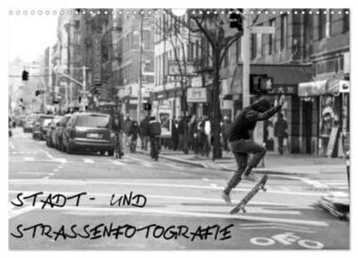 Stadt- und Straßenfotografie (Wandkalender 2026 DIN A3 quer), CALVENDO Monatskalender