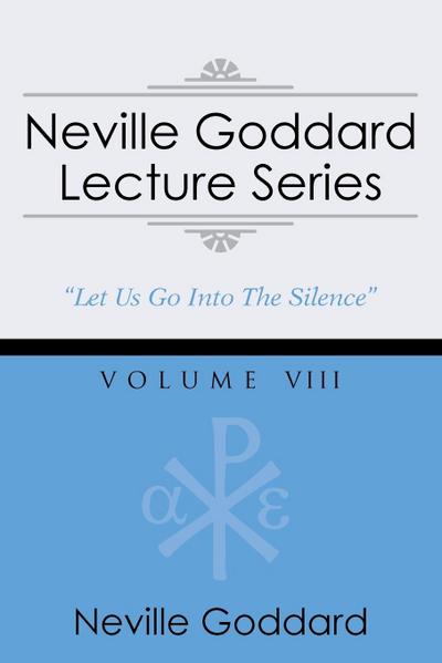 Neville Goddard Lecture Series, Volume VIII