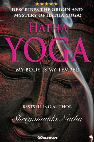 Hatha Yoga - My Body is My Temple (Educational yoga books, #1)