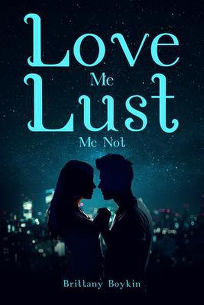 Love Me, Lust Me Not