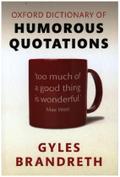 Oxford Dictionary of Humorous Quotations 5e Gyles Brandreth Editor