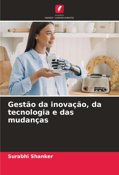 Gestão da inovação, da tecnologia e das mudanças