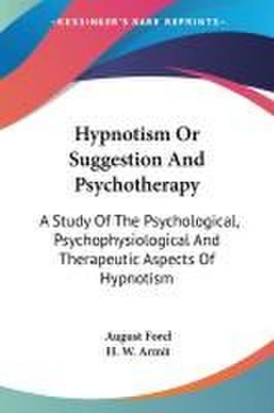 Hypnotism Or Suggestion And Psychotherapy