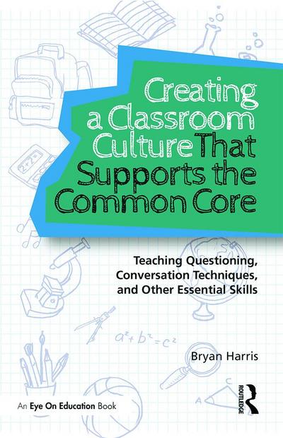 Creating a Classroom Culture That Supports the Common Core