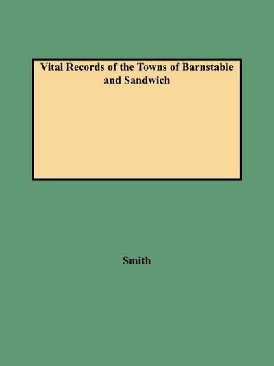 Vital Records of the Towns of Barnstable and Sandwich (1987)