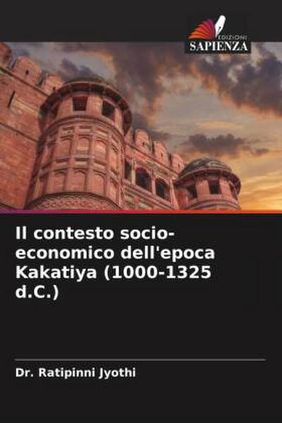 Il contesto socio-economico dell’epoca Kakatiya (1000-1325 d.C.)