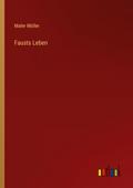Fausts Leben