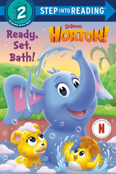 Ready, Set, Bath! (Dr. Seuss’s Horton!)