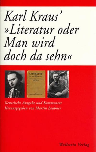 Karl Kraus’ ’Literatur oder Man wird doch da sehn’
