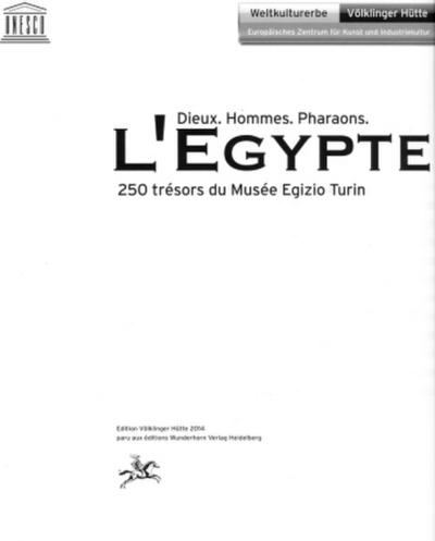 L’Egypte. Dieux. Hommes. Pharaons.