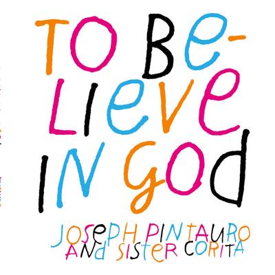 To Believe in God