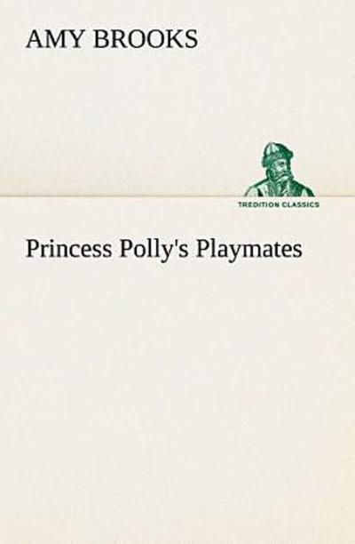 Princess Polly’s Playmates