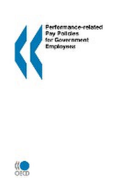 Performance-related Pay Policies for Government Employees - Oecd Publishing