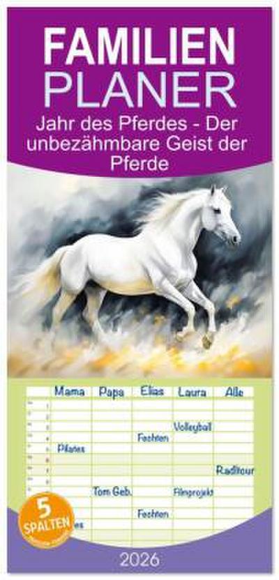 Familienplaner 2026 - Jahr des Pferdes - Der unbezähmbare Geist der Pferde mit 5 Spalten (Wandkalender, 21 x 45 cm) CALVENDO