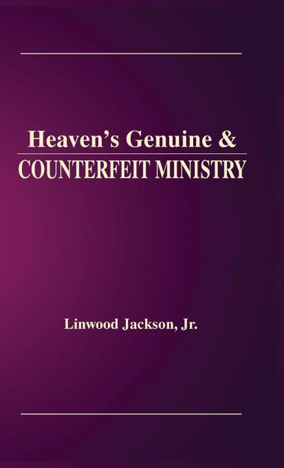 Heaven’s Genuine & Counterfeit Ministry