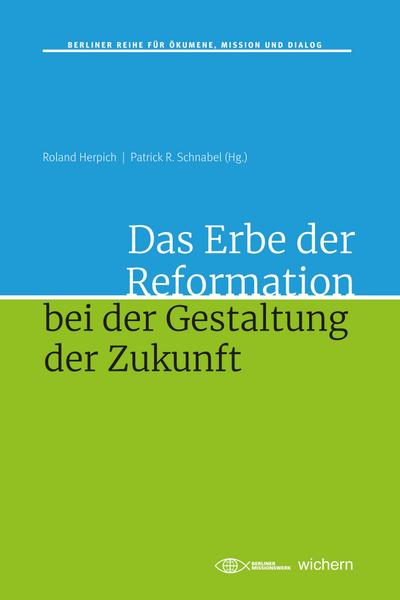 Das Erbe der Reformation bei der Gestaltung der Zukunft