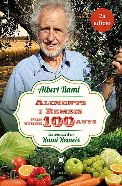 Aliments i remeis per viure 100 anys : els consells d’en Rami Remeis