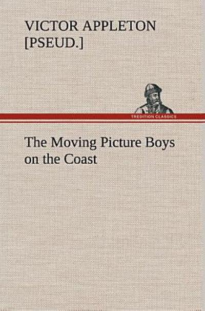 The Moving Picture Boys on the Coast