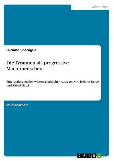 Die Tyrannen als progressive Machtmenschen - Luciano Sbaraglia