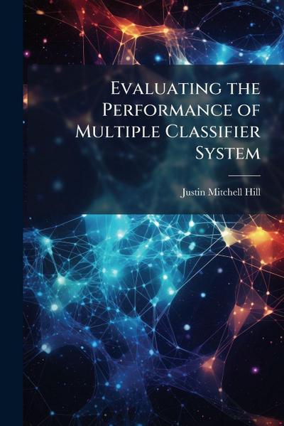 Evaluating the Performance of Multiple Classifier System