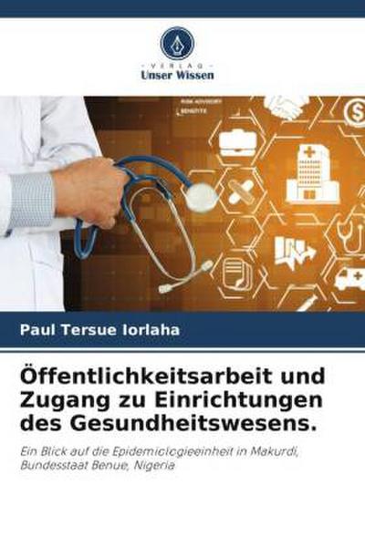 Öffentlichkeitsarbeit und Zugang zu Einrichtungen des Gesundheitswesens.