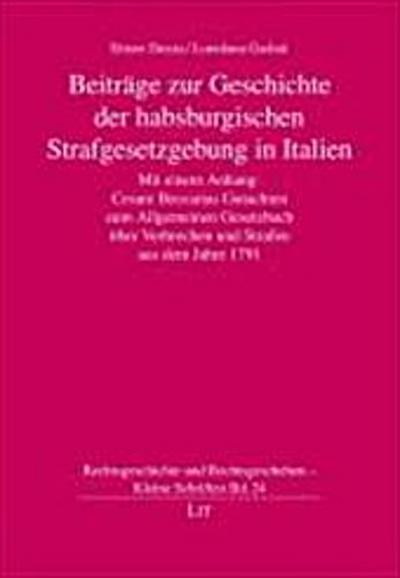 Beiträge zur Geschichte der habsburgerischen Strafgesetzgebung in Italien