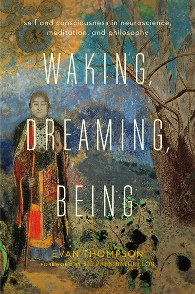 Waking, Dreaming, Being