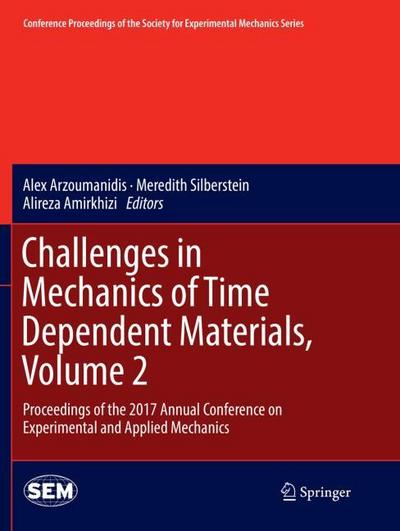 Challenges in Mechanics of Time Dependent Materials, Volume 2