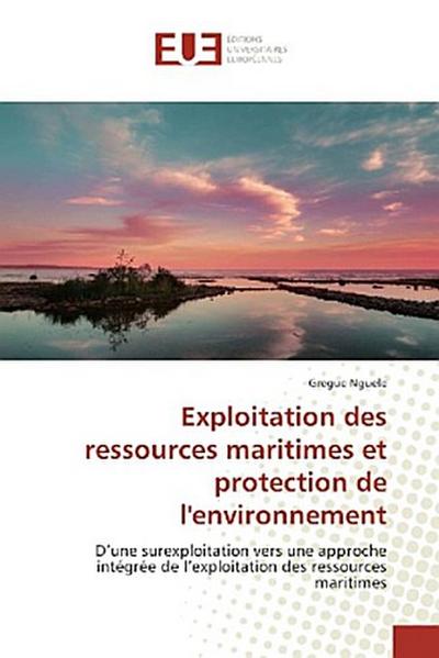 Exploitation des ressources maritimes et protection de l’environnement