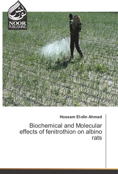 Biochemical and Molecular effects of fenitrothion on albino rats