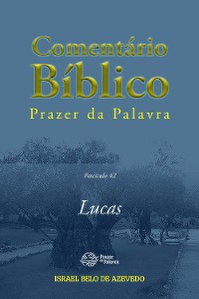 Comentário Bíblico Prazer da Palavra, fascículo 42 — Lucas