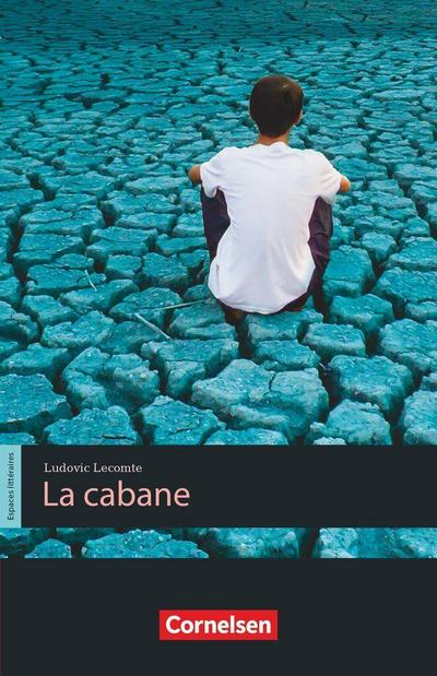 Espaces littéraires B1-B1+ - Lektüren in französischer Sprache - La Cabane