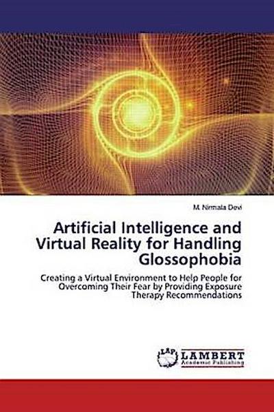 Artificial Intelligence and Virtual Reality for Handling Glossophobia