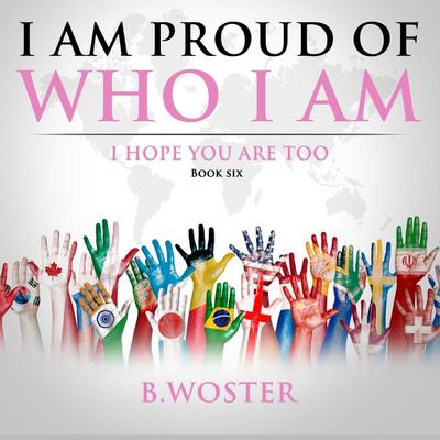 I Am Proud of Who I Am