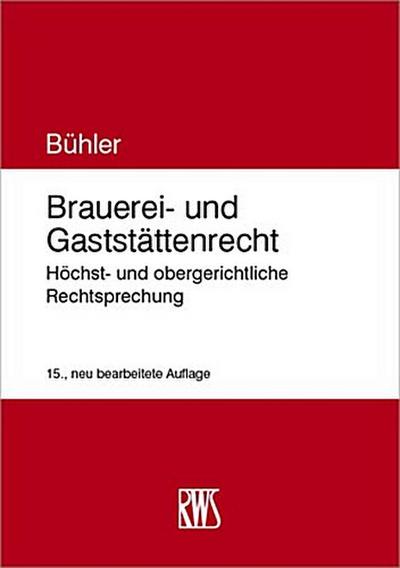 Brauerei- und Gaststättenrecht: Höchst- und obergerichtliche Rechtsprechung