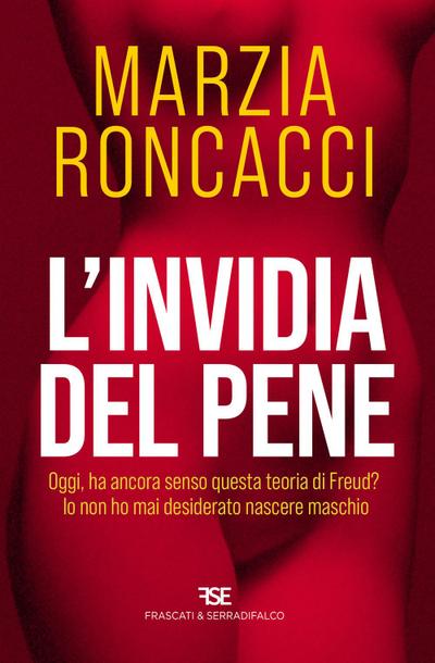 Roncacci, M: L’ invidia del pene. Oggi, ha ancora senso ques