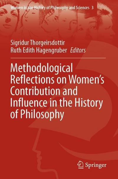 Methodological Reflections on Womens Contribution and Influence in the History of Philosophy