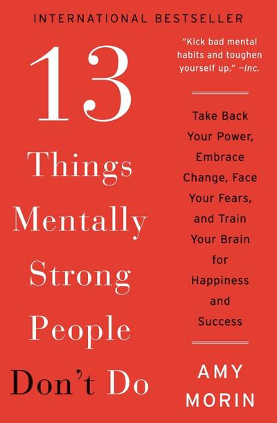 13 Things Mentally Strong People Don’t Do