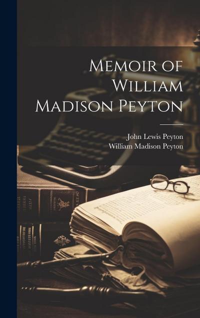 Memoir of William Madison Peyton