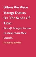 When We Were Young:Dances On The Sands Of Time.