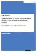 Approximation of Indian English towards British RP