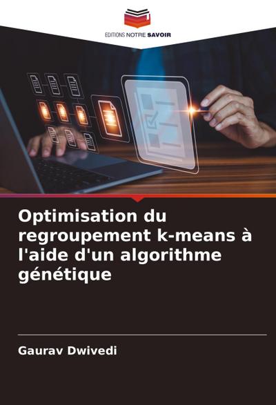 Optimisation du regroupement k-means à l’aide d’un algorithme génétique