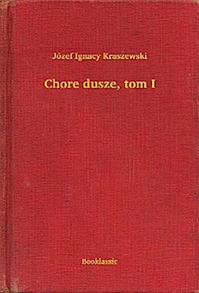 Chore dusze, tom I