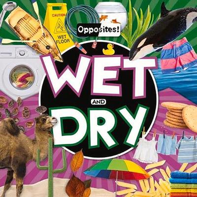 Wet and Dry