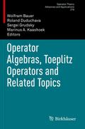 Operator Algebras, Toeplitz Operators and Related 
