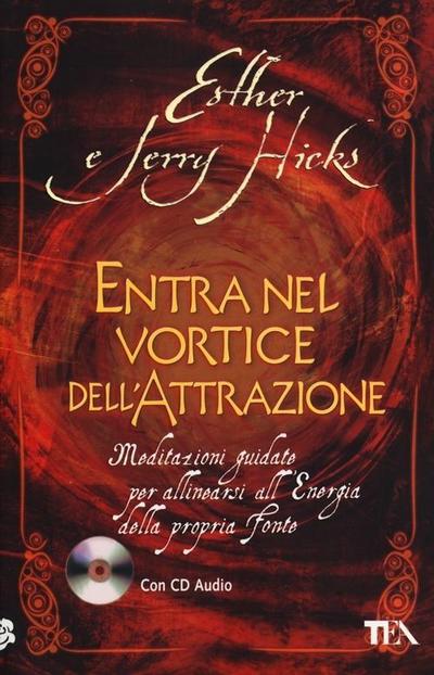 Entra nel vortice dell’attrazione. Meditazioni guidate per allinearsi all’energia della propria fonte